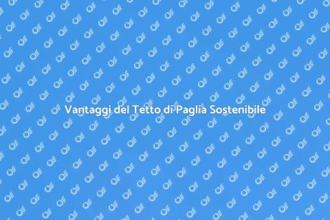Tetto di Paglia: Estetica e Sostenibilità