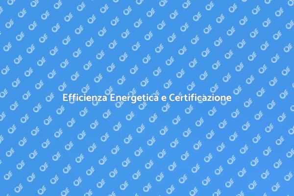 Certificazione Energetica: Investi nel Futuro