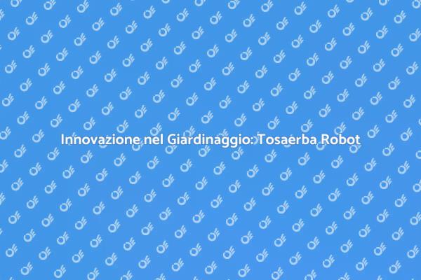 Giardinaggio Intelligente con Tosaerba Robot