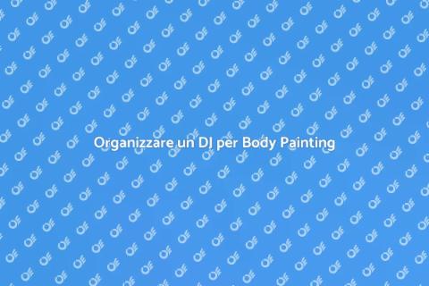 DJ per Festival di Body Painting