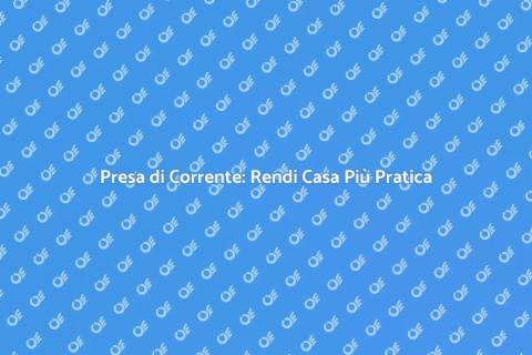 Aggiungere una Presa di Corrente