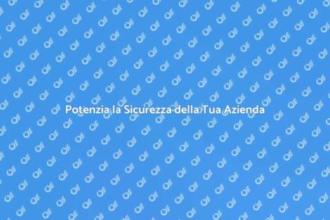 Sicurezza Aziendale: Migliora il Tuo Business