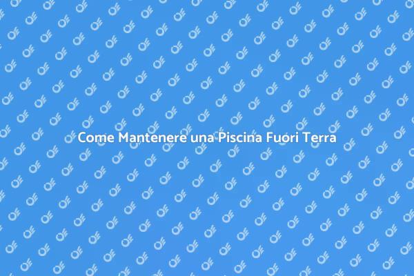 Manutenzione Efficace della Piscina