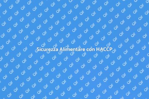 Igiene Alimenti HACCP: Sicurezza Garantita