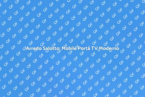 Mobile Porta TV Moderno per il Salotto