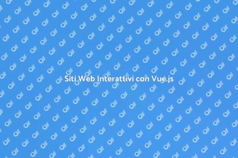 Creare Siti Web con Vue.js