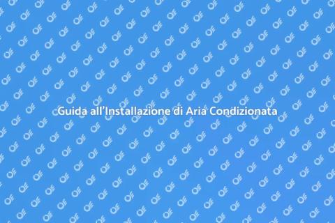 Installare Aria Condizionata Efficiente