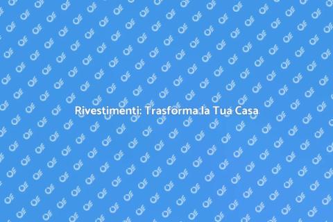 Sostituire i Rivestimenti per la Casa