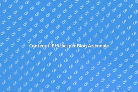 Creazione Contenuti per Blog Aziendale