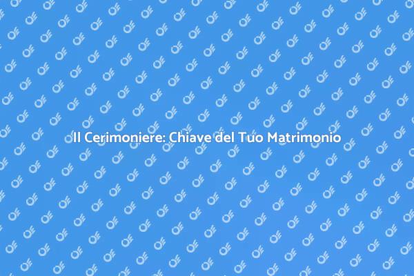 Cerimoniere di Nozze: Un Tocco Unico