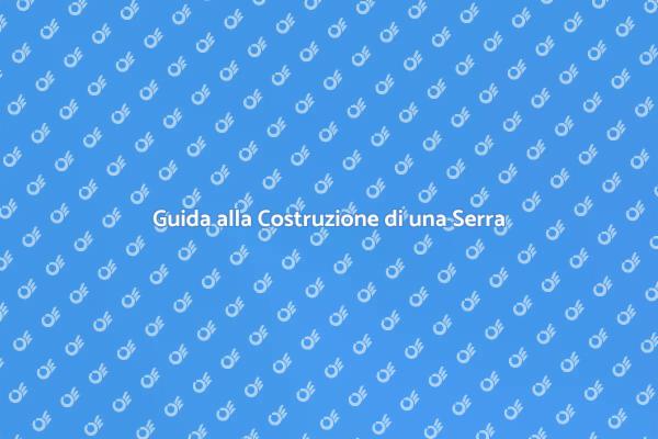 Come Creare una Serra in Giardino