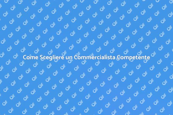 Scegliere un Commercialista per le Tue Finanze
