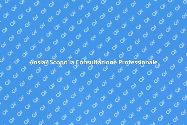 Gestisci l'Ansia con Esperti