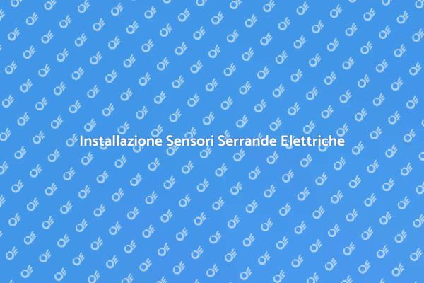 Sensori Innovativi per Serrande Elettriche
