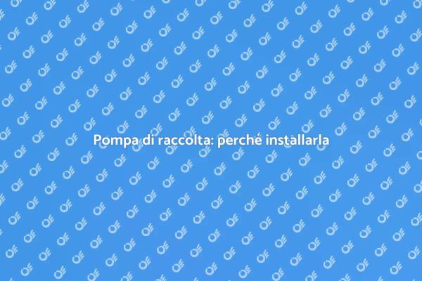 Vantaggi dell'installazione della pompa
