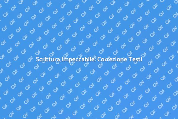 Correzione Testi per una Scrittura Efficace