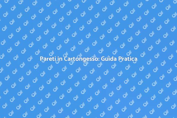 Come Costruire una Parete in Cartongesso