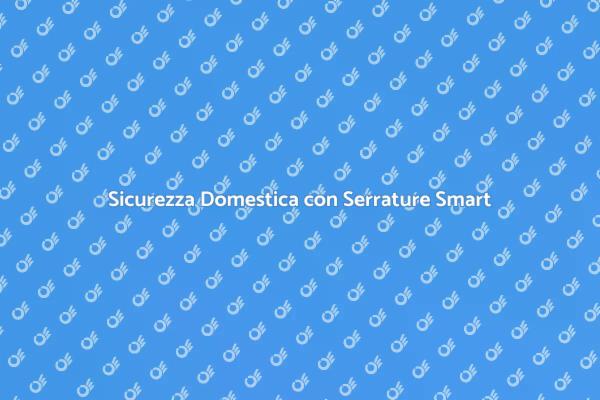Installare Serrature Intelligenti