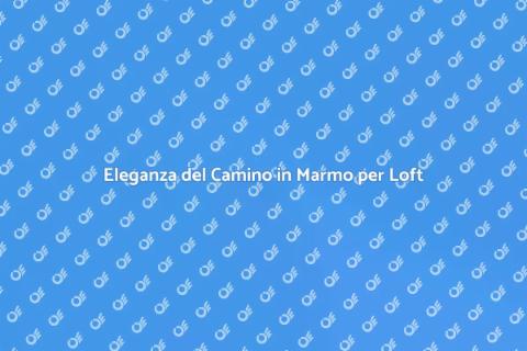 Camino in Marmo per Loft Elegante