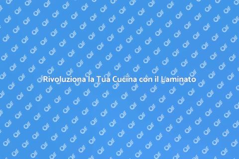 Top in Laminato: Ristruttura la Cucina