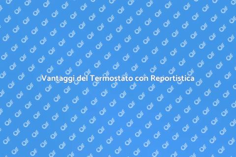 Termostato Ambiente: Vantaggi e Funzioni