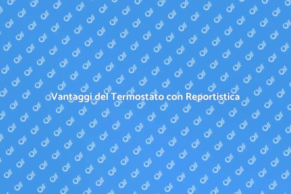 Termostato Ambiente: Scopri i Vantaggi