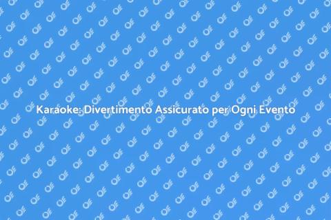 Noleggiare Karaoke per Serate Divertenti