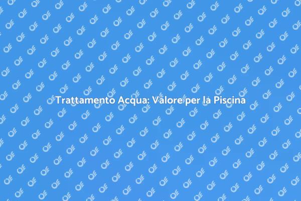 Mantieni la Tua Piscina Sempre Pulita