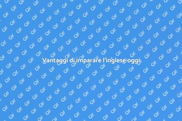 Imparare l'inglese: chiavi del successo