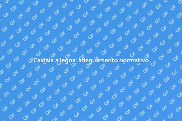 Normative per caldaie a legna: guida
