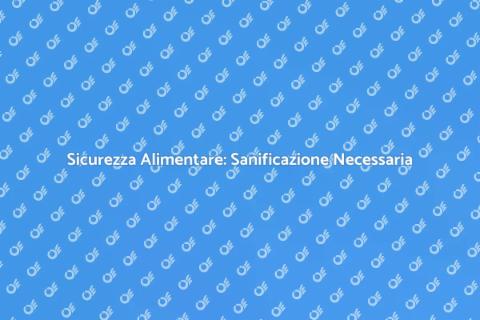 Sanificazione Aree di Produzione Alimentare
