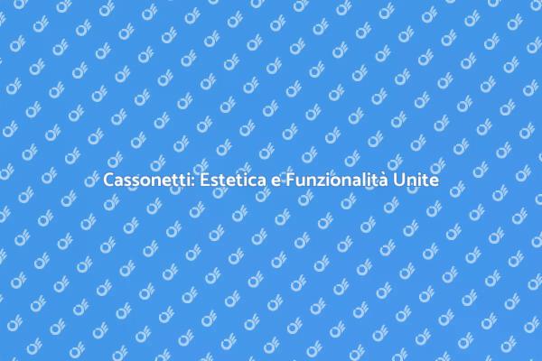 Cassonetti: Fondamentali per Ogni Casa