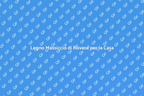 Pavimento in Legno Massiccio di Rovere