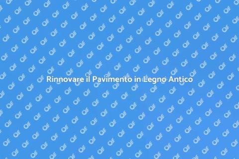 Restauro Pavimento in Legno Antico