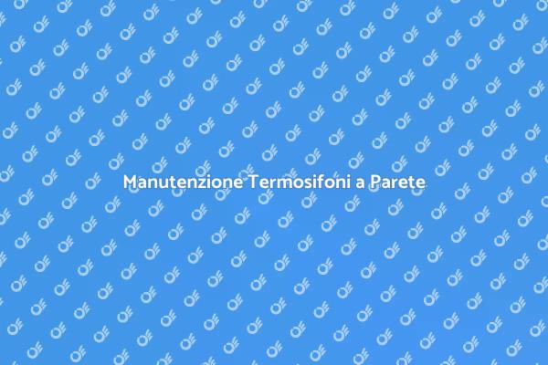 Riparare Termosifoni: Ecco Come Fare