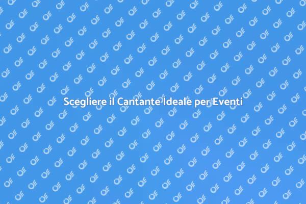 Come Scegliere un Cantante per Eventi