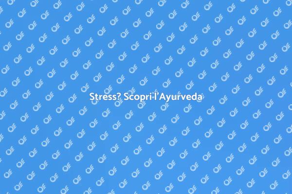 Riscopri l'equilibrio con l'Ayurveda