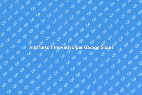 Nuovo Antifurto per il Tuo Garage
