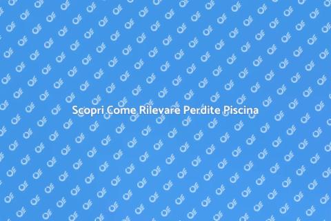 Rilevare Perdite Piscina Sotterranea