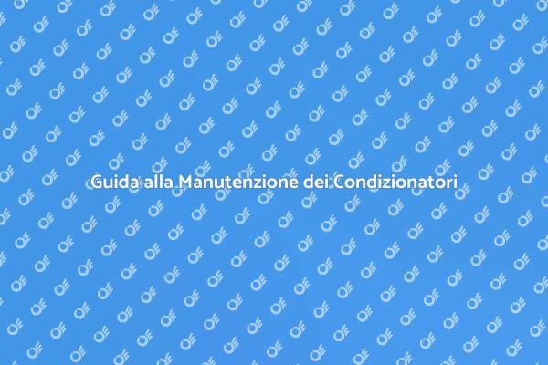 Mantieni Freschi i Tuoi Condizionatori