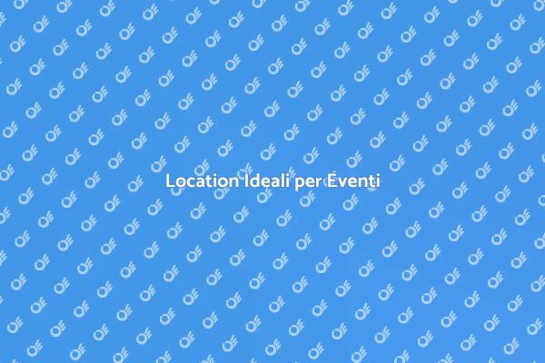 Scopri le Migliori Location per Eventi