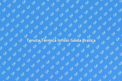 Controllo Tenuta Termica Infissi