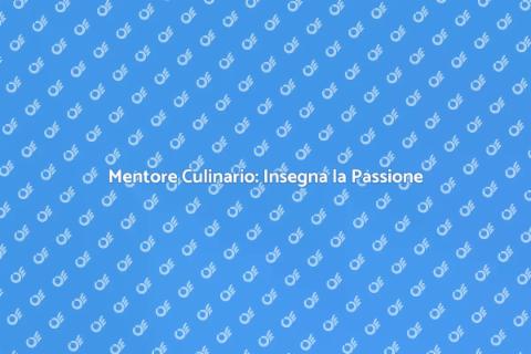 Diventare Mentore in Cucina