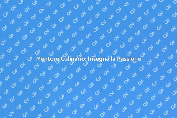 Diventa un Mentore nella Cucina