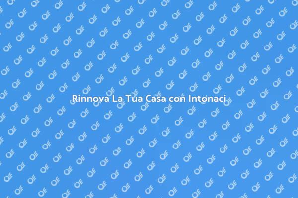Intonaci: Rinnova e Proteggi la Casa