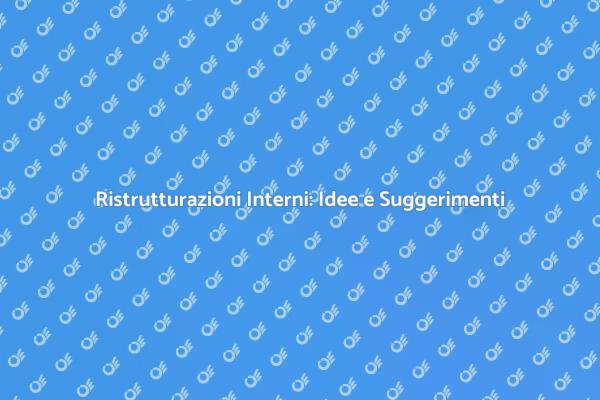 Ristrutturazioni: Rinnova i Tuoi Spazi