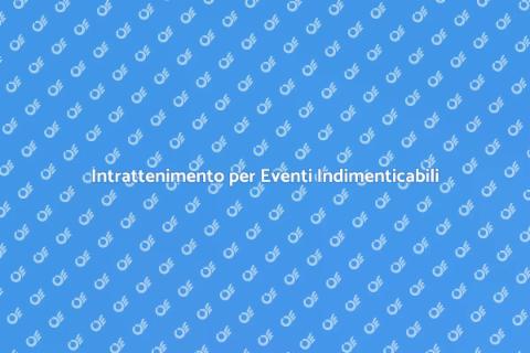 Animazione per Eventi di Intrattenimento