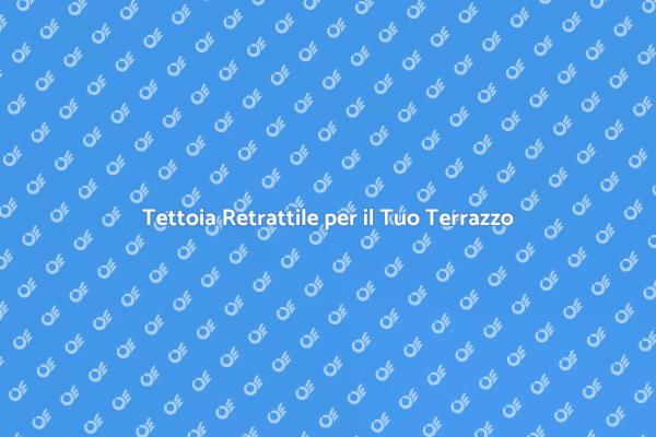 Rendi il Tuo Terrazzo Unico con una Tettoia
