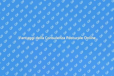 Consulenza Posturale Online: Benefici
