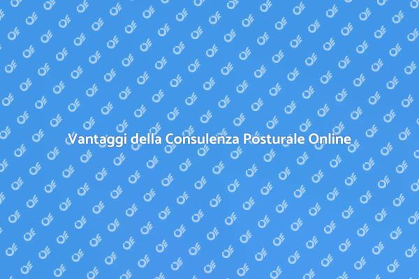 Benessere e Postura: Consulenza Online